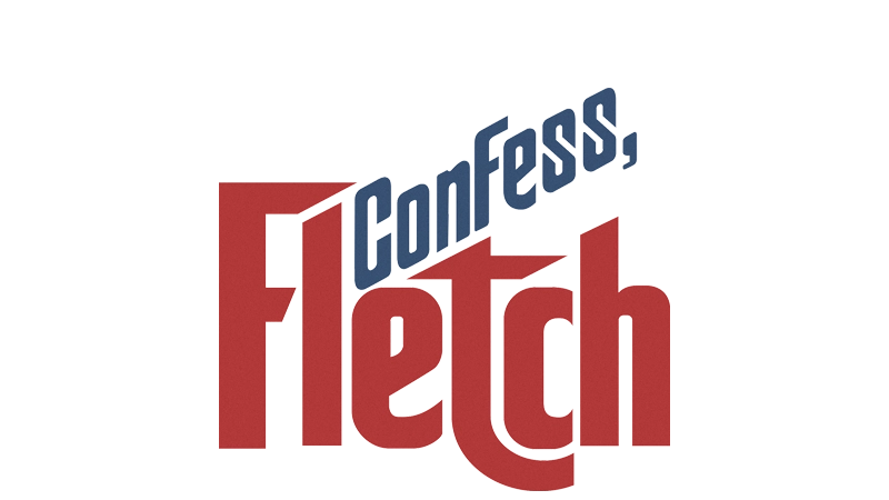 Confess, Fletch